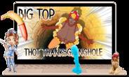 Big Top Thot Thanksgivinghole free online sex game